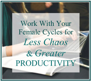 Work With Female Cycles Less Chaos Greater Productivity