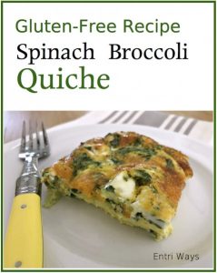 Gluten Free Recipe, Spinach Broccoli Quiche