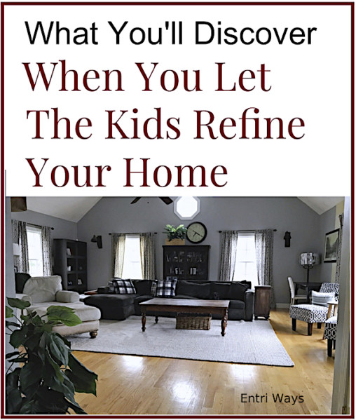 let the kids refine your home