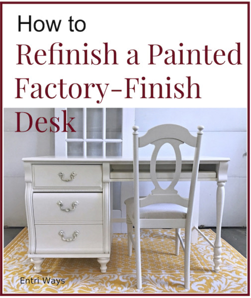 Refinish a painted factory finish desk