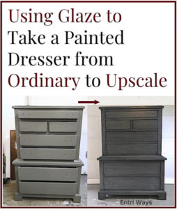 Using glaze to take a painted dresser from ordinary to upscale