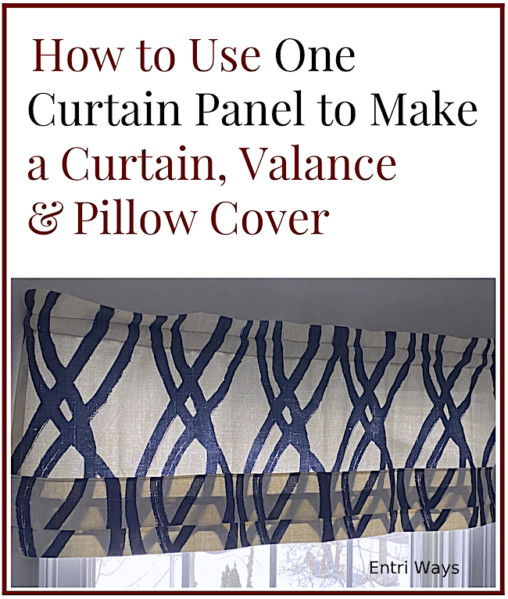 Use one curtain panel to make a curtain, valance, & pillow cover
