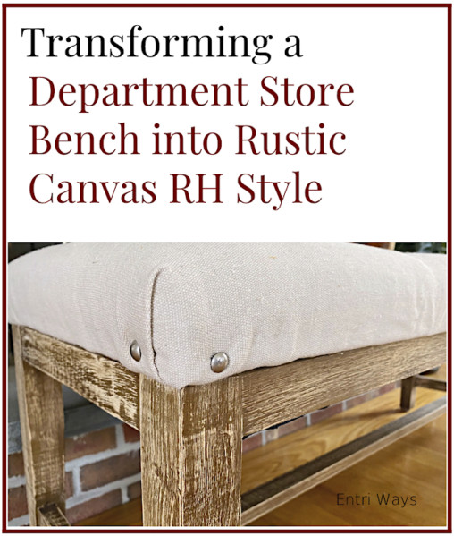 Transforming a department store bench into rustic canvas RH style