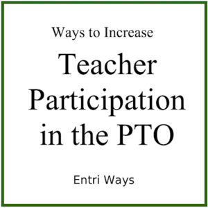 ways to increase teacher participation in the pto